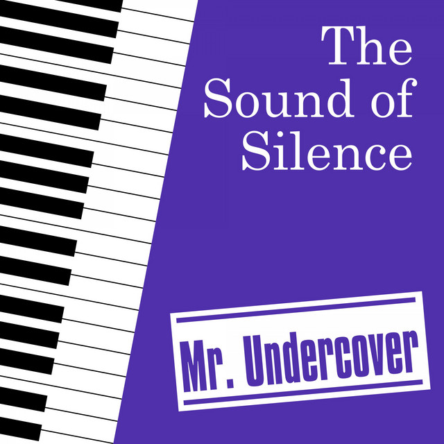The Sound of Silence - Single by Mr. Undercover | Spotify