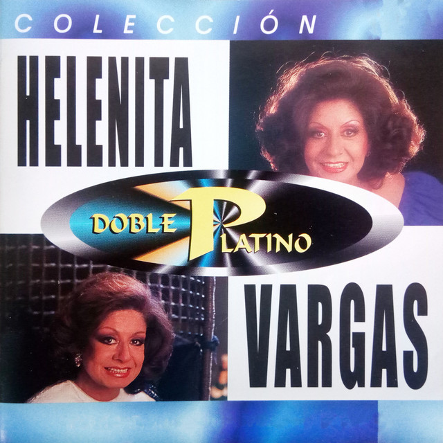 Colección Doble Platino - Album by Helenita Vargas | Spotify