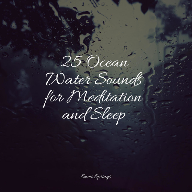 25 Ocean Water Sounds for Meditation and Sleep - Album by Sleepy Times ...