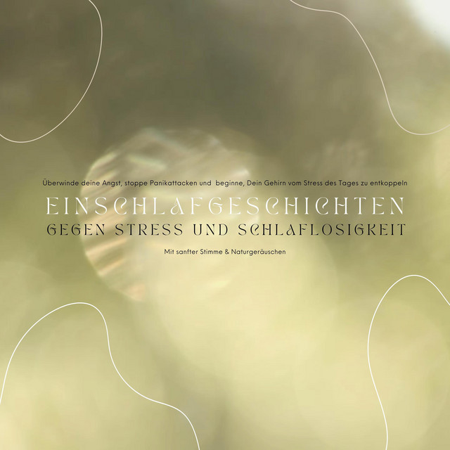 Einschlafgeschichten gegen Stress & Schlaflosigkeit: Mit sanfter Stimme und friedvollen Naturgeräuschen (Überwinde deine Angst, stoppe Panikattacken und beginne, Dein Gehirn vom Stress des Tages zu entkoppeln) cover art