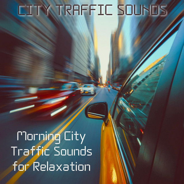 Morning City Traffic Sounds for Relaxation - Album by City Traffic ...