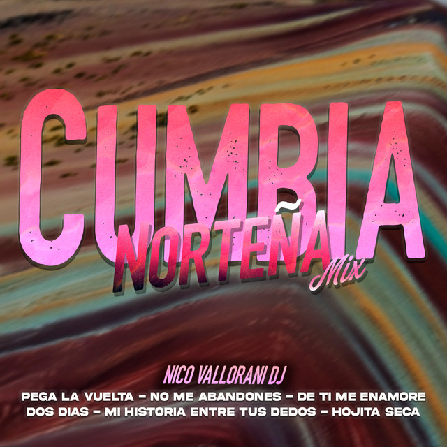 Cumbia Norteña Mix: Pega la Vuelta / No Me Abandones / De Ti Me Enamore / Dos Dias / Mi Historia Entre Tus Dedos / Hojita Seca