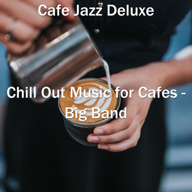 Chill Out Music for Cafes - Big Band cover art