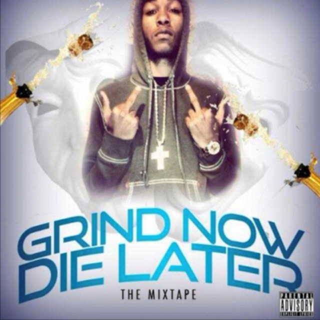 Grind Now Die Later: The Mixtape cover art