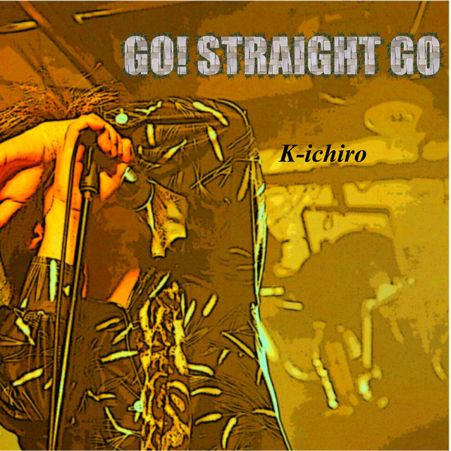 GO! STRAIGHT GO - Album by K-ichiro | Spotify