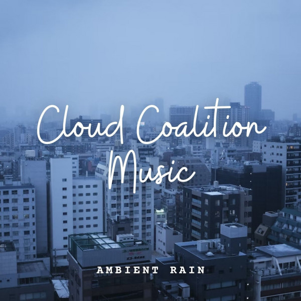 Ambient Rain: Cloud Coalition Music cover art