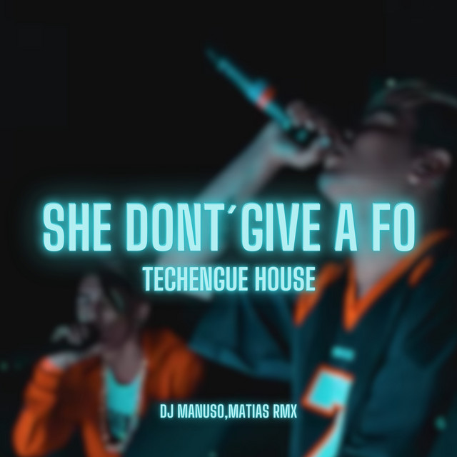 She Don't Give a Fo (Techengue House) - Remix