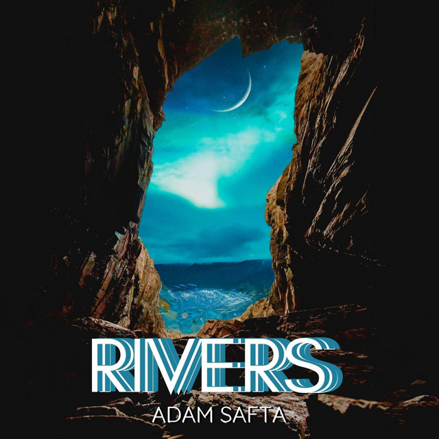 Rivers - song and lyrics by Adam Safta | Spotify