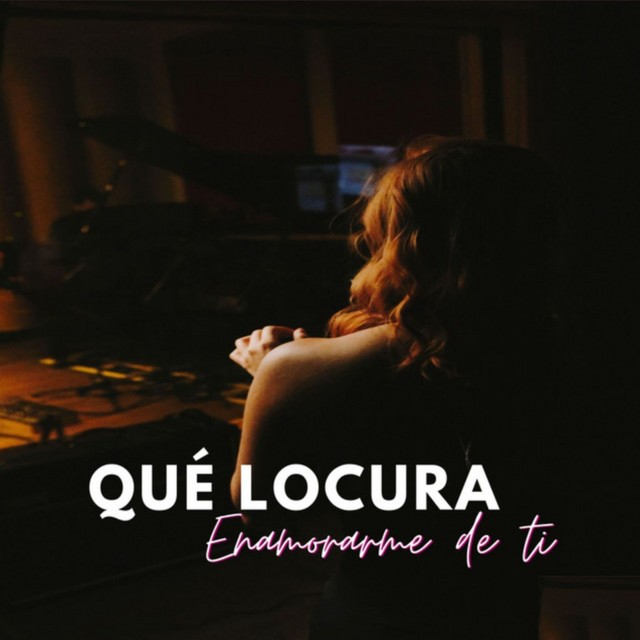 Qué locura enamorarme de ti