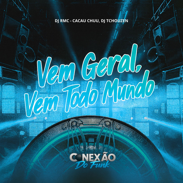 Vem Geral, Vem Todo Mundo