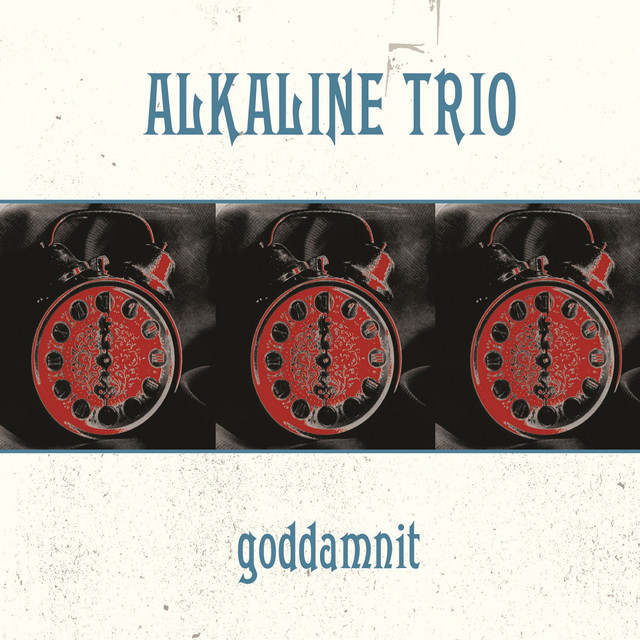 Goddamnit - Album by Alkaline Trio | Spotify