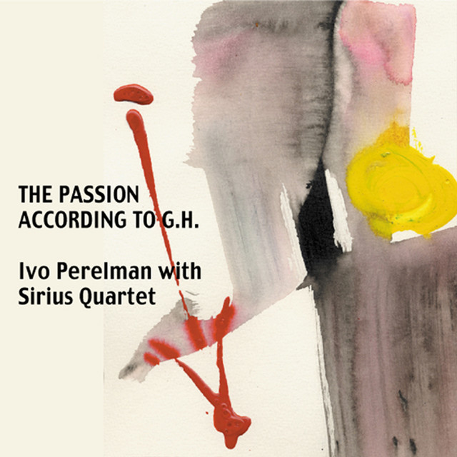 The Passion According to G.H. — Ivo Perelman