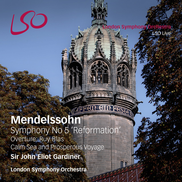 Mendelssohn: Symphony No. 5 "Reformation", Overture Ruy Blas, Calm Sea & Prosperous Voyage