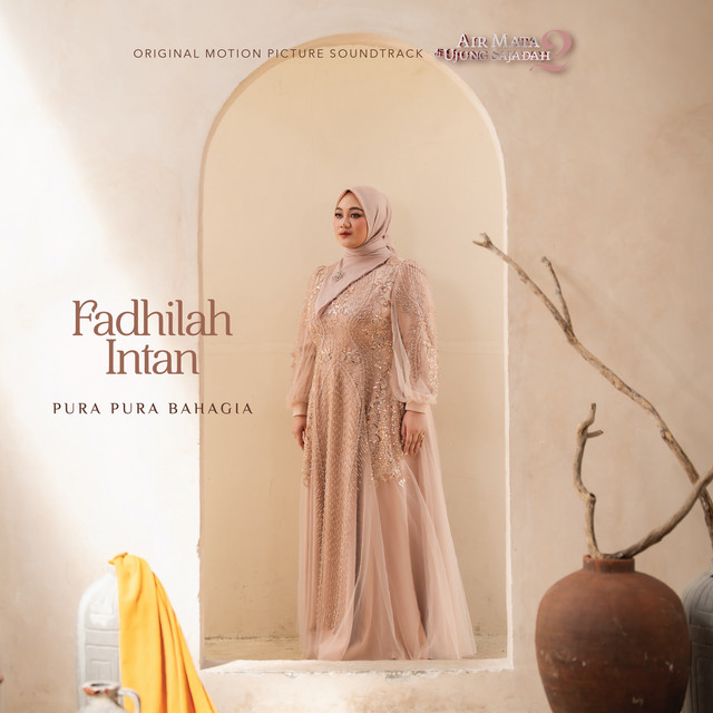 Pura Pura Bahagia (Air Mata Di Ujung Sajadah 2 Original Motion Picture Soundtrack)