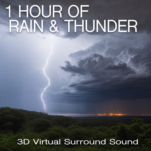 1 Hour of Rain and Thunder: 3D Virtual Surround Sound cover art