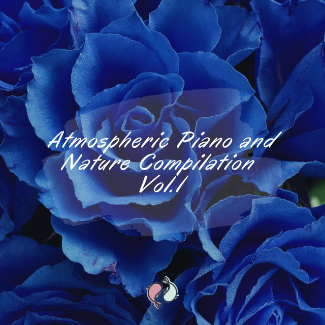 Atmospheric Piano and Nature Compilation, Vol. 1 cover art