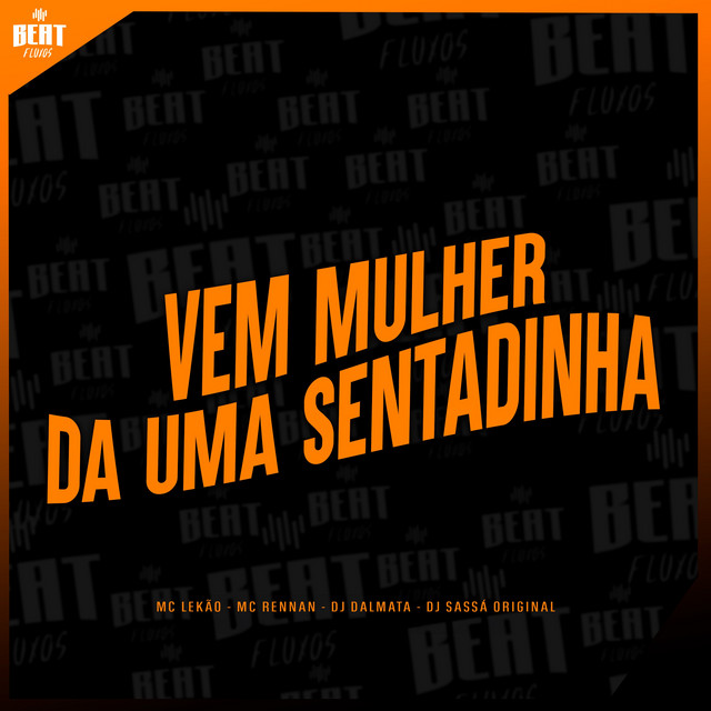 VEM MULHER DA UMA SENTADINHA