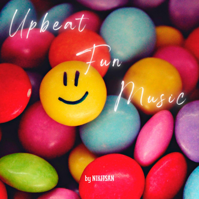 Upbeat Fun Music - Single by Nikitsan | Spotify