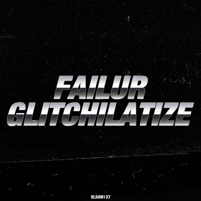 Обкладинка: Failur Glitchilatize — Xlson137