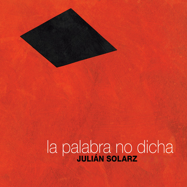 La Palabra No Dicha — Julián Solarz