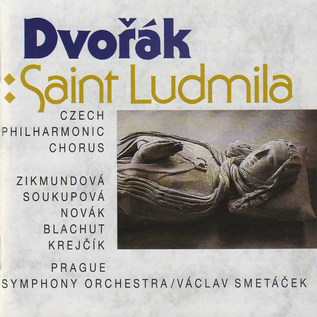 Dvořák: Saint Ludmila. Oratorio for Soloists, Chorus and Orchestra