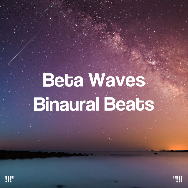 "!!! Beta Waves Binaural Beats !!!" cover art