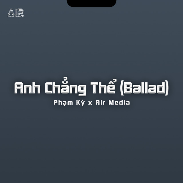 Anh Chẳng Thể (Ballad)
