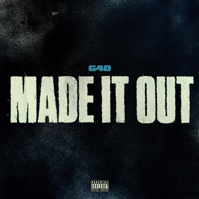 Made It Out - Single by G40 | Spotify