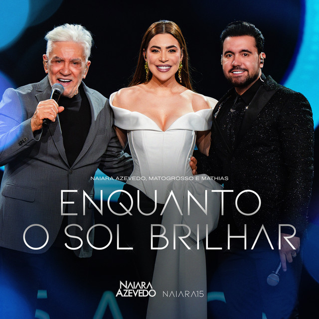 Enquanto o Sol Brilhar (Naiara 15 - Ao Vivo em São Paulo) album image