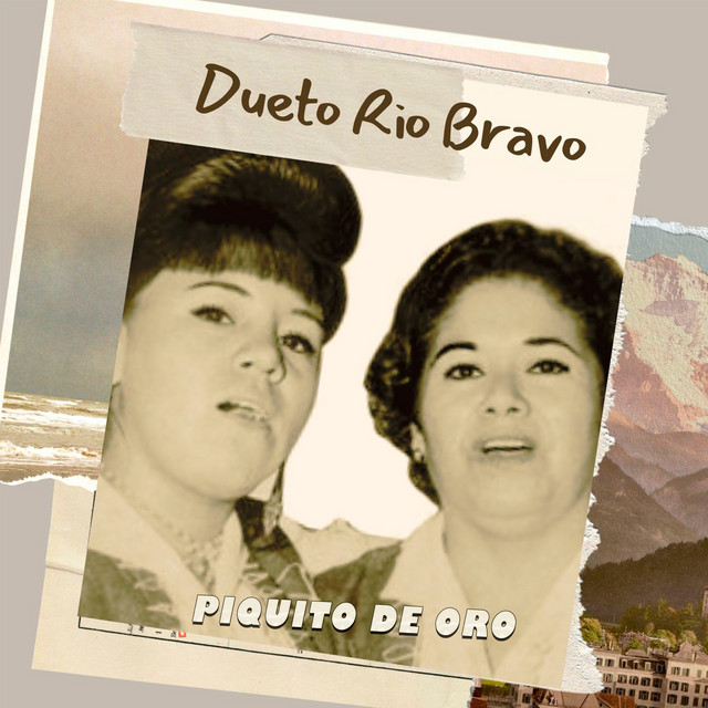 Piquito De Oro - Single by Dueto Rio Bravo | Spotify