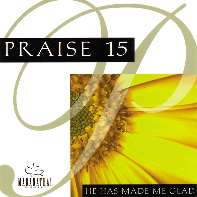 Praise 15 - He Has Made Me Glad cover art