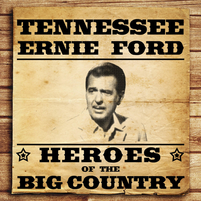 Heroes Of The Big Country - Tennessee Ernie Ford cover