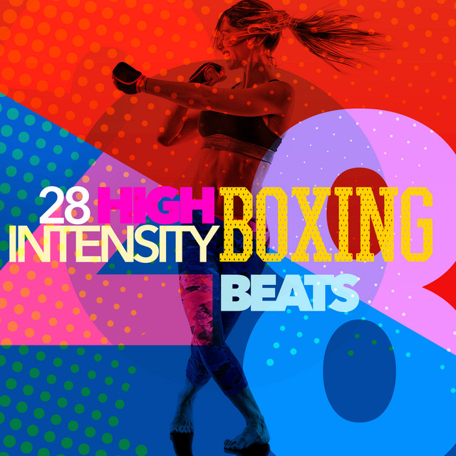 28 High Intensity Boxing Beats - Album by Boxing Training Music | Spotify