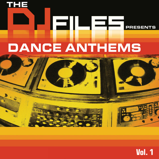 The D.J. Files Presents: Dance Anthems, Vol. 1 - Compilation by