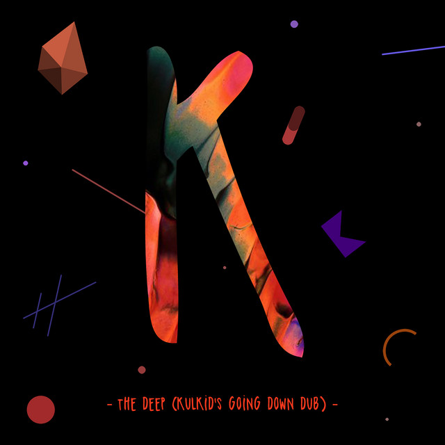 The Deep (Kulkid’s Going Down Dub)