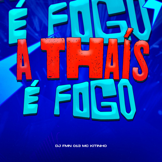 A THAÍS E FOGO