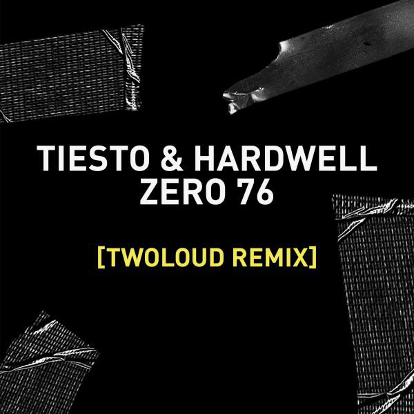 Zero 76 - Twoloud Remix - song and lyrics by Tiësto, Hardwell