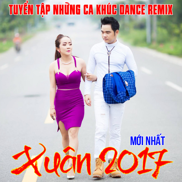 Tuyển Tập Những Ca Khúc Dance Xuân Mới Nhất (Remix) cover