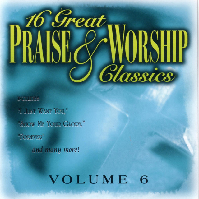 16 Great Praise & Worship Classics Vol. 6 - Album by Daywind | Spotify
