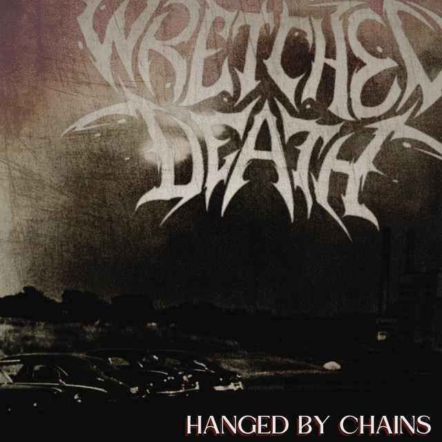 Hanged by Chains - Single by Wretched Death | Spotify