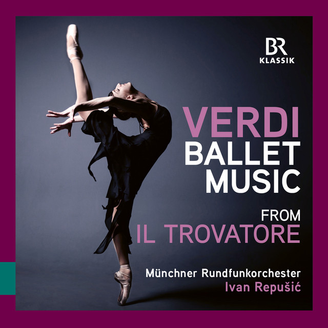 Verdi: Ballet Music from "Il trovatore"