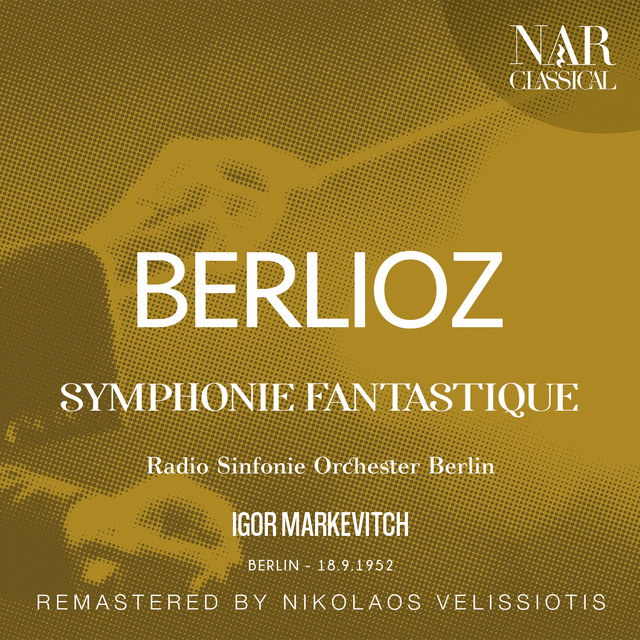 BERLIOZ: SYMPHONIE FANTASTIQUE