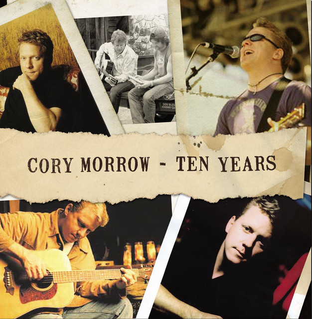 Ten Years Album By Cory Morrow Spotify