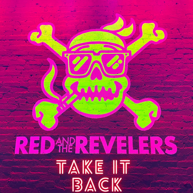 Take It Back - Single by Red and the Revelers | Spotify