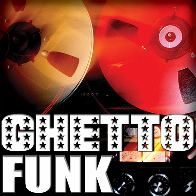 Ghetto Funk - Compilation by Various Artists | Spotify