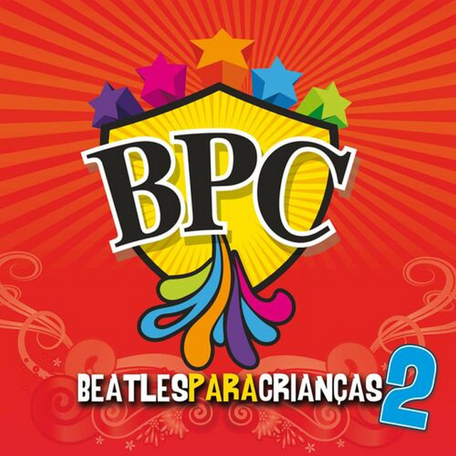 BPC 2 - A Bagunça Continua - Album by BPC - Beatles Para Crianças | Spotify