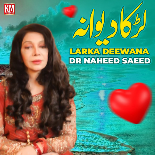 Larka Deewana - EP by Dr Naheed Saeed | Spotify