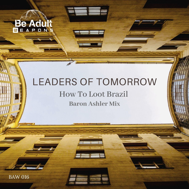 Leaders of Tomorrow - Baron Ashler Remix