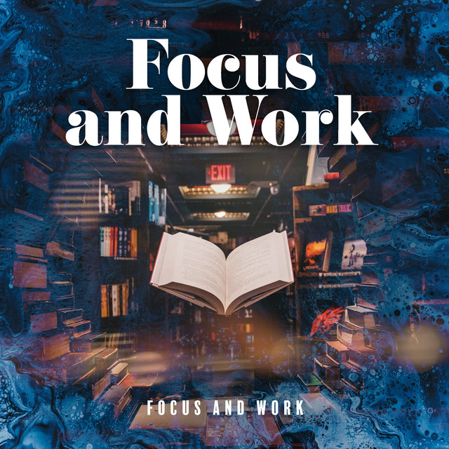 Focus and Work - Album by Focus and Work | Spotify