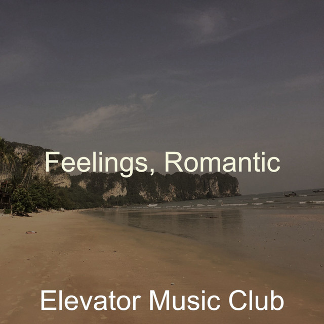 Feelings, Romantic - Album by Elevator Music Club | Spotify